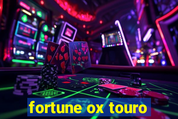 fortune ox touro